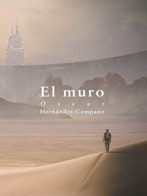 Title details for El muro by ÓScar Hernández-campano - Available